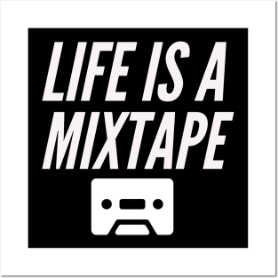 Life is a mixtape Posters and Art